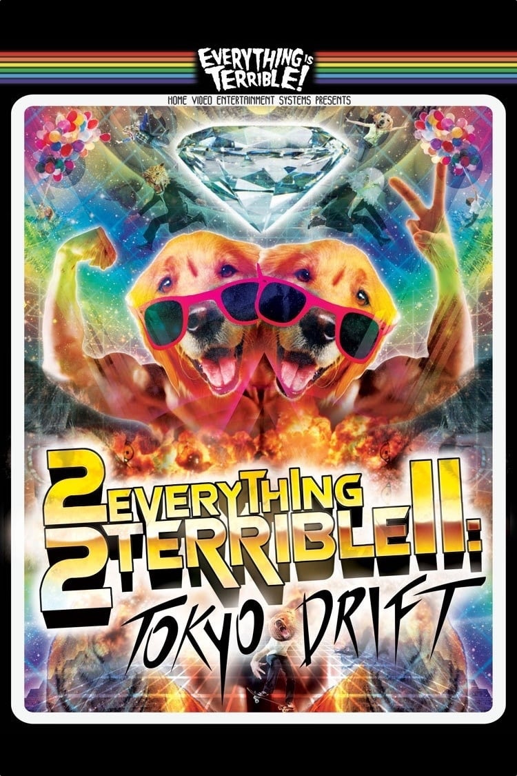 Постер 2Everything2Terrible2: Tokyo Drift